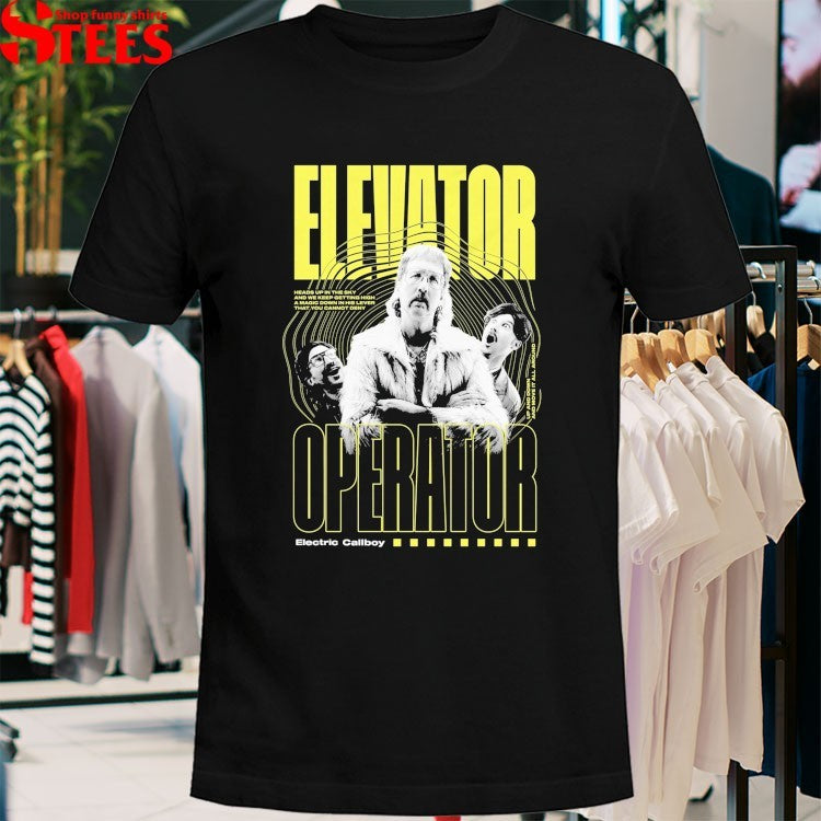 Electric Callboy Elevator Operator T-shirts
