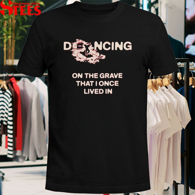 Elevation Church Dancing On The Grave That I Once Lived In T-shirts