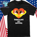 Embracing All Nations Shirt