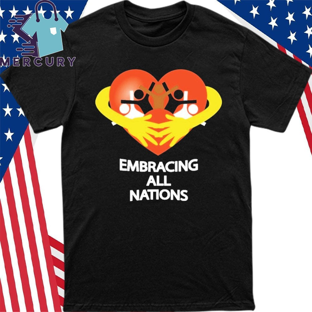 Embracing All Nations Shirt