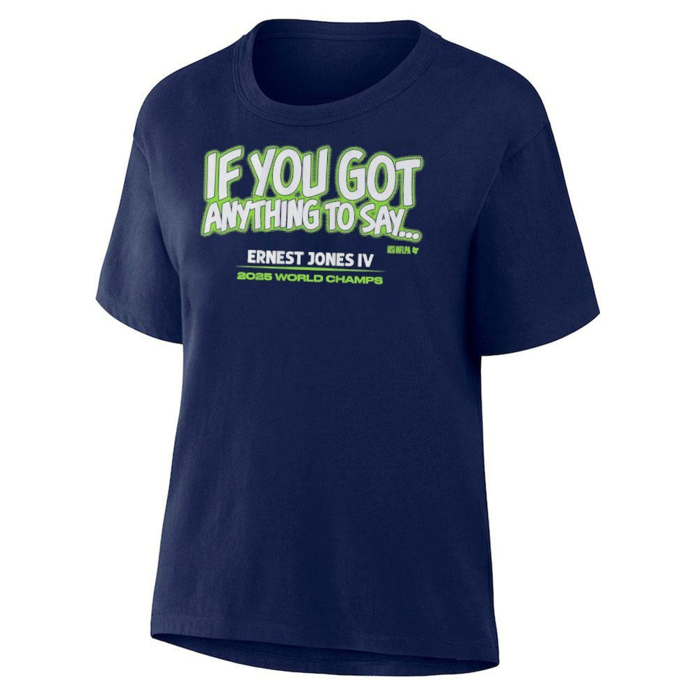 Ernest Jones IV If You Got Anything to Say… Shirt