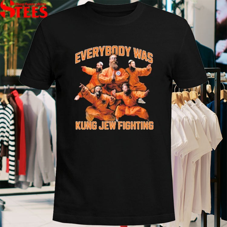 Everybody Was Kung Jew Fighting T-Shirt