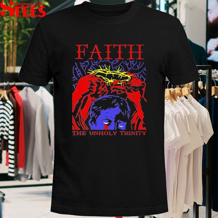 Faith The Unholy Trinity Crown T-Shirt