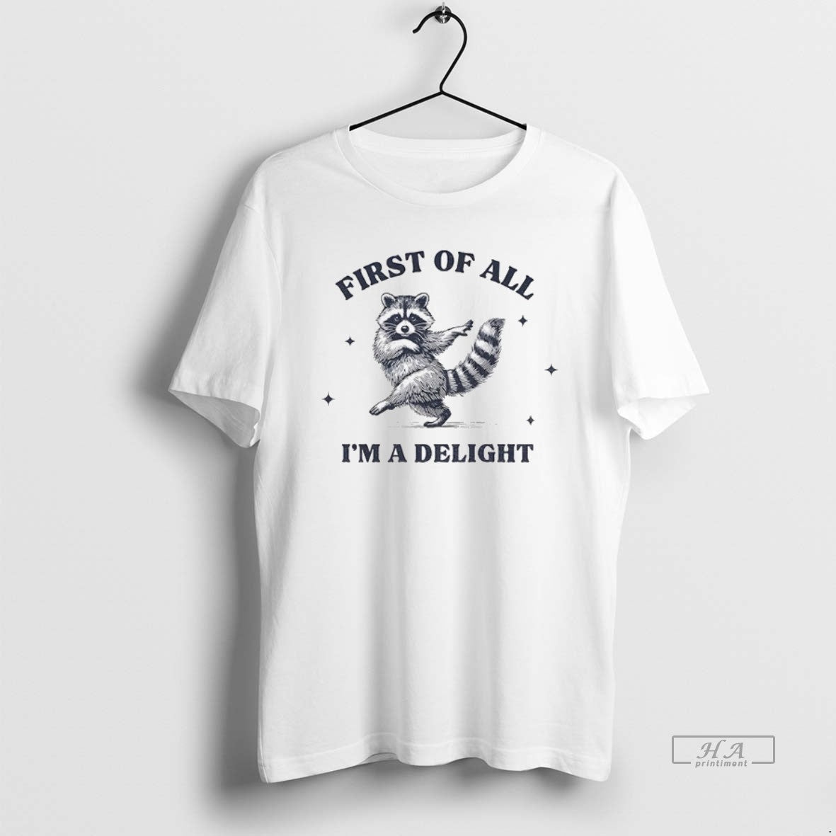 Official First Of All Im A Delight Raccoon Sarcastic Raccoon T-Shirts, Hoodie, Sweatshirt | CoreVibeTees.com