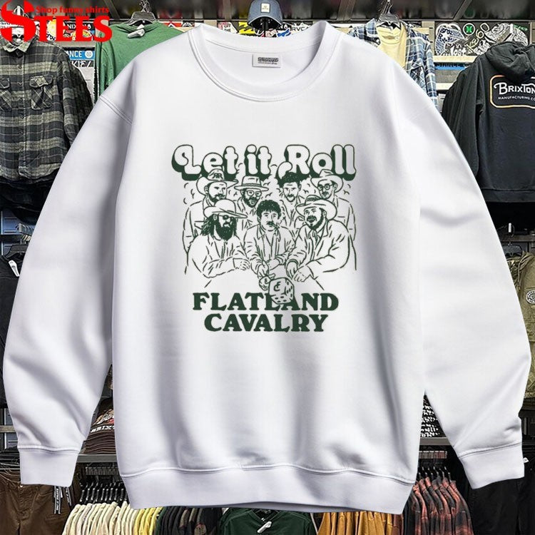 Flatland Cavalry Let It Roll T-shirts