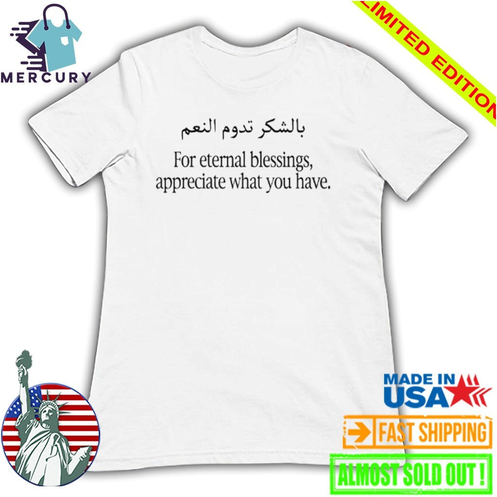 For Eternal Blessings Appreciate What You Have Shirt
