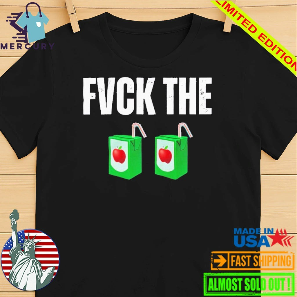 Fuck The Juice Box Shirt