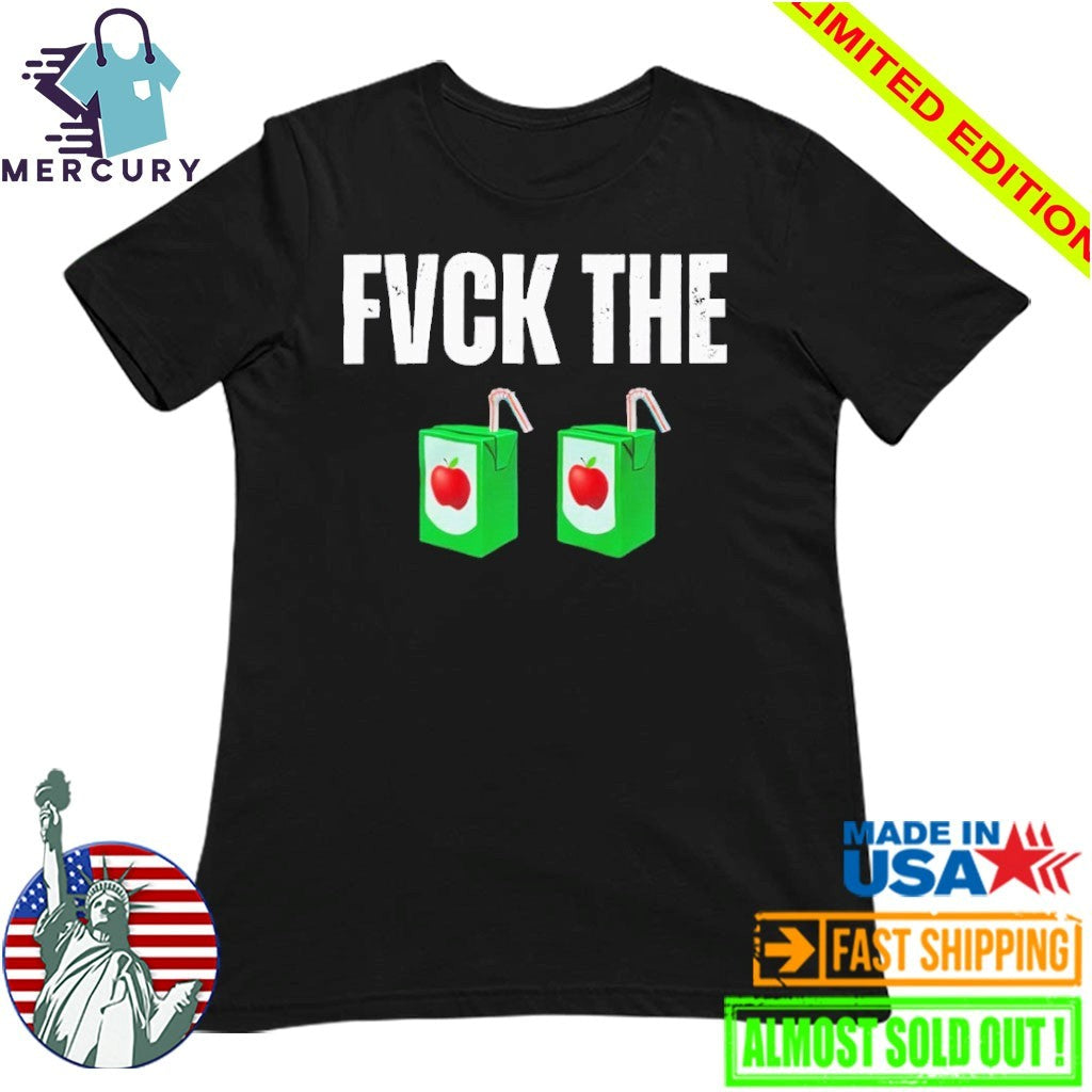 Fuck The Juice Box Shirt