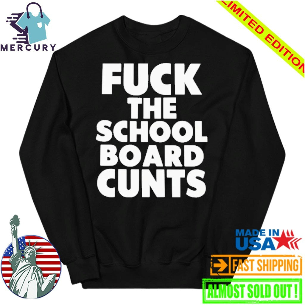 Fuck The School Board Cunts Shirt