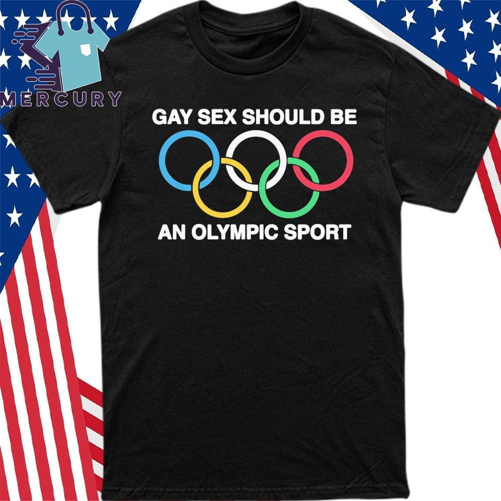 Gay Sex Should Be A Sport Shirt