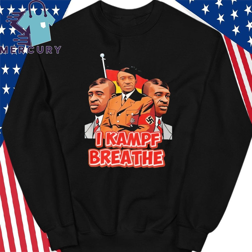 George Floyd Hitler I Kampf Breathe Shirt