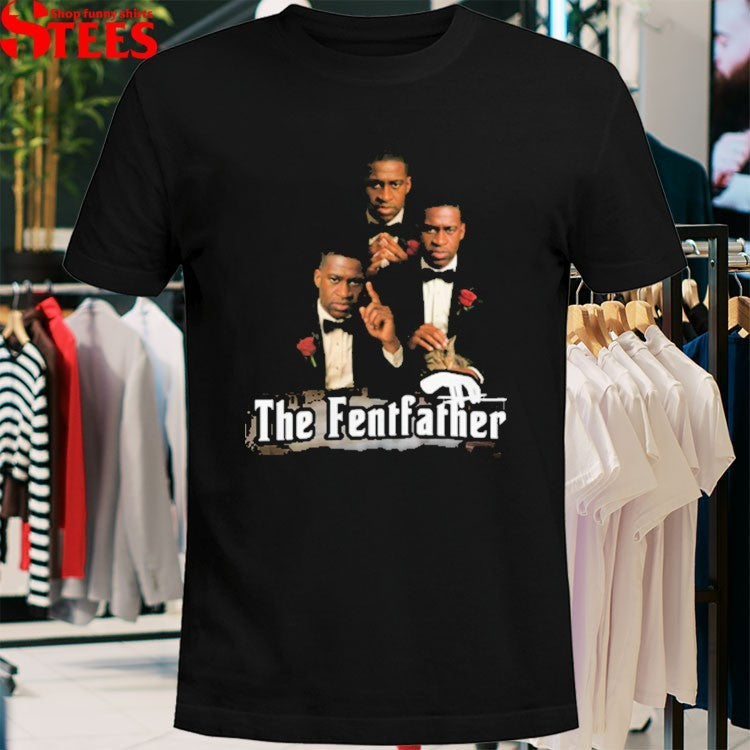 George Floyd The Fentfather The Godfather T-shirts