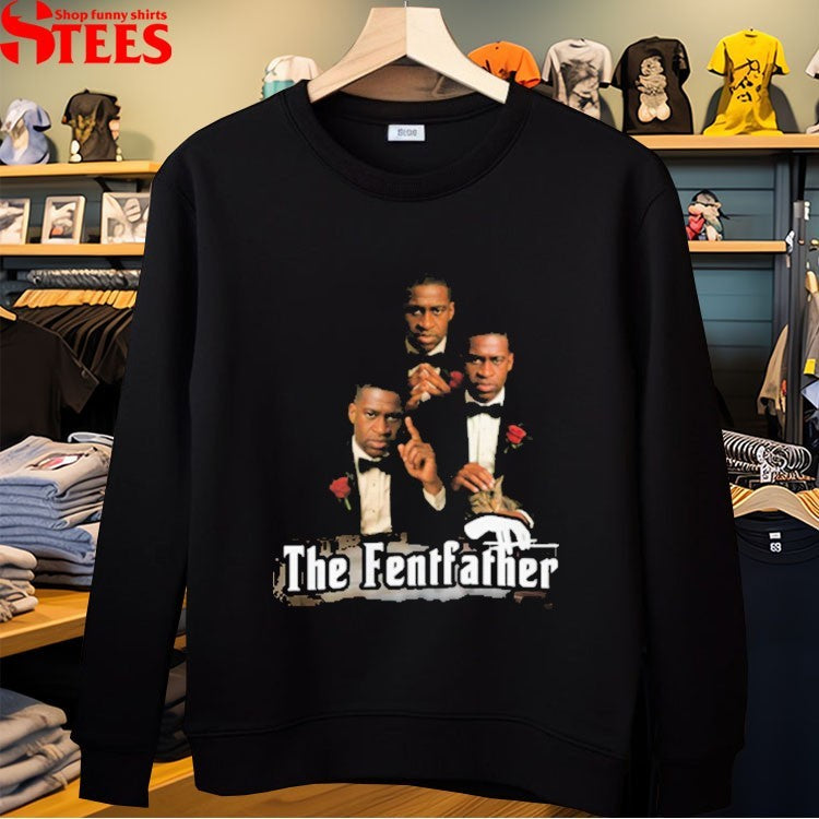 George Floyd The Fentfather The Godfather T-shirts