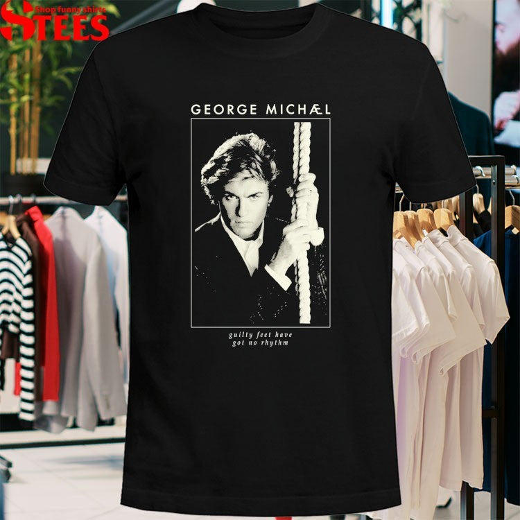 George Michael Careless Whisper Guilty Feet Have Got No Rhythm Photo T-shirts