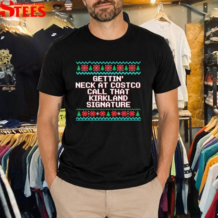 Getting’ Neck At Costco Call That Kirkland Signature Ugly Christmas T-shirts