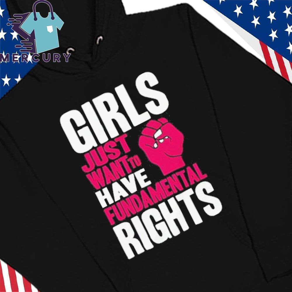 Girls Just Want To Have Fundamental Rights Shirt