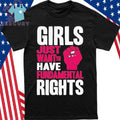 Girls Just Want To Have Fundamental Rights Shirt
