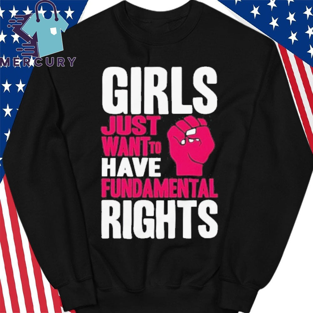 Girls Just Want To Have Fundamental Rights Shirt