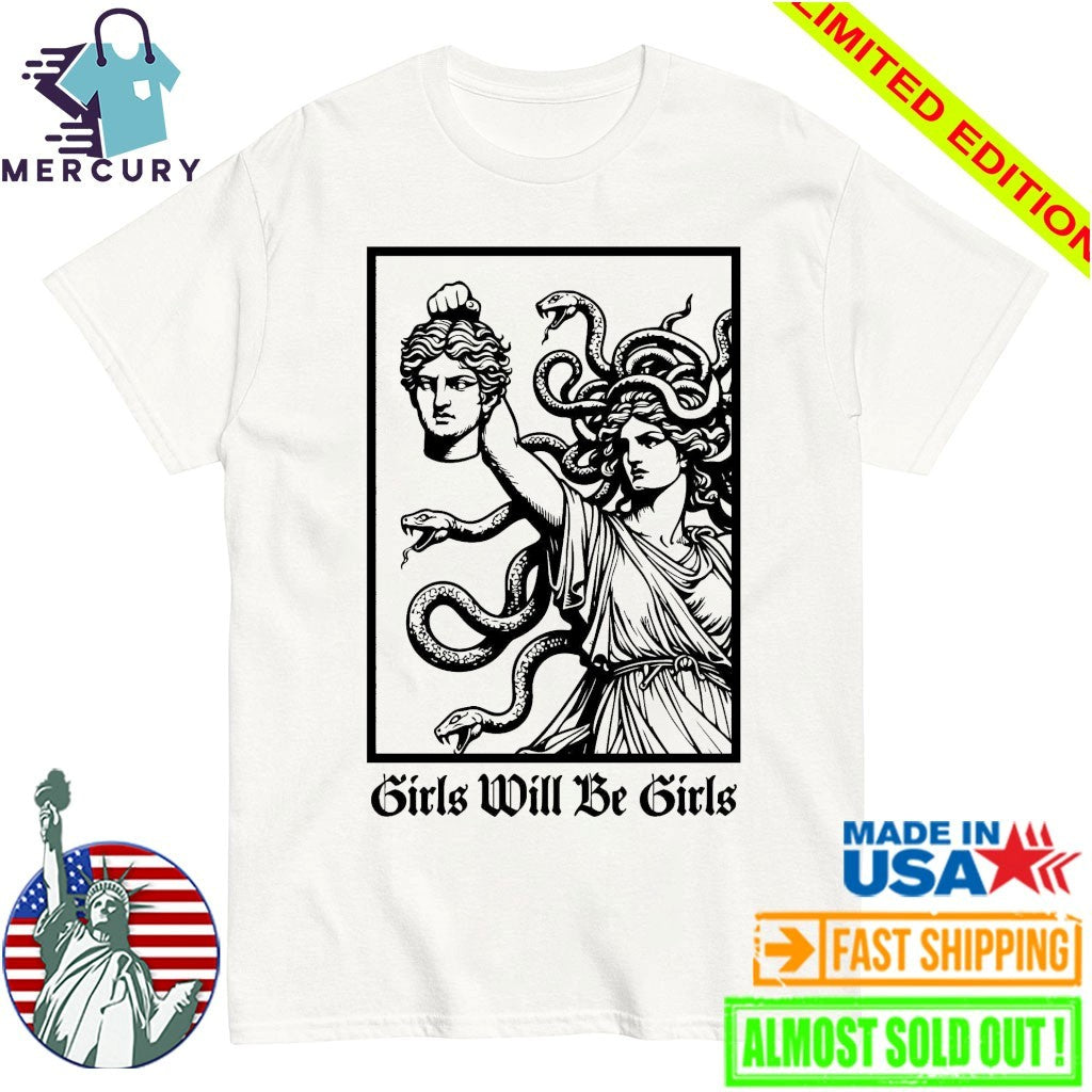 Girls Will Be Girls Shirt