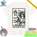 Girls Will Be Girls Shirt