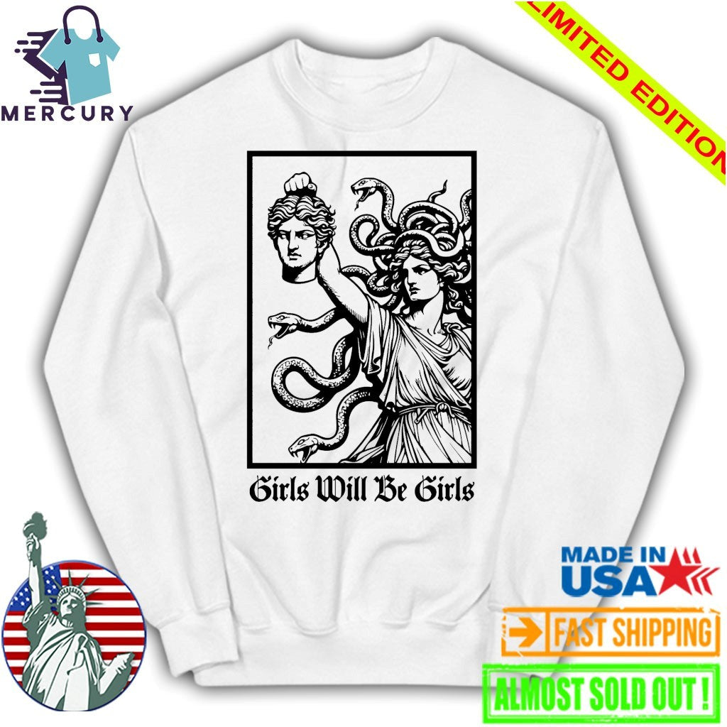 Girls Will Be Girls Shirt