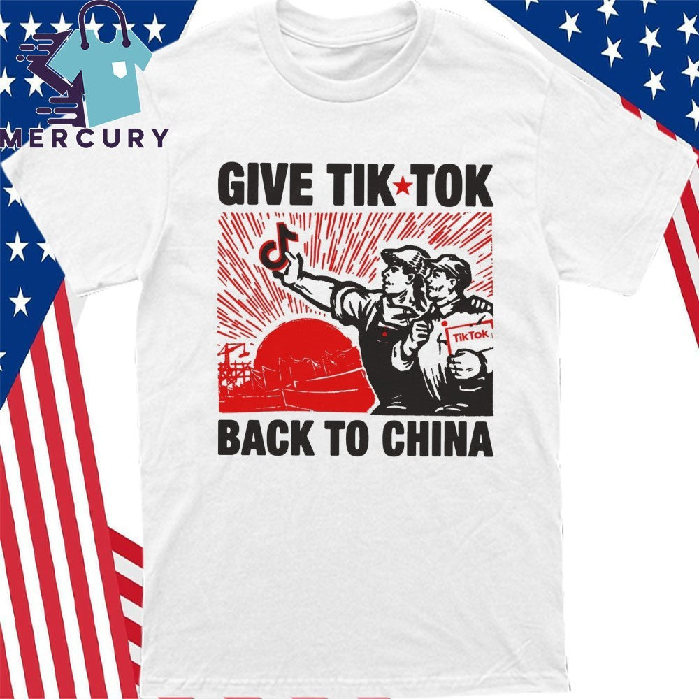 Give Tech TikTok Back To China Shirt