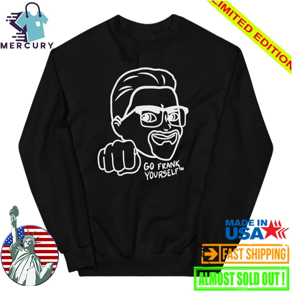 Go Frank Yourself Shirt