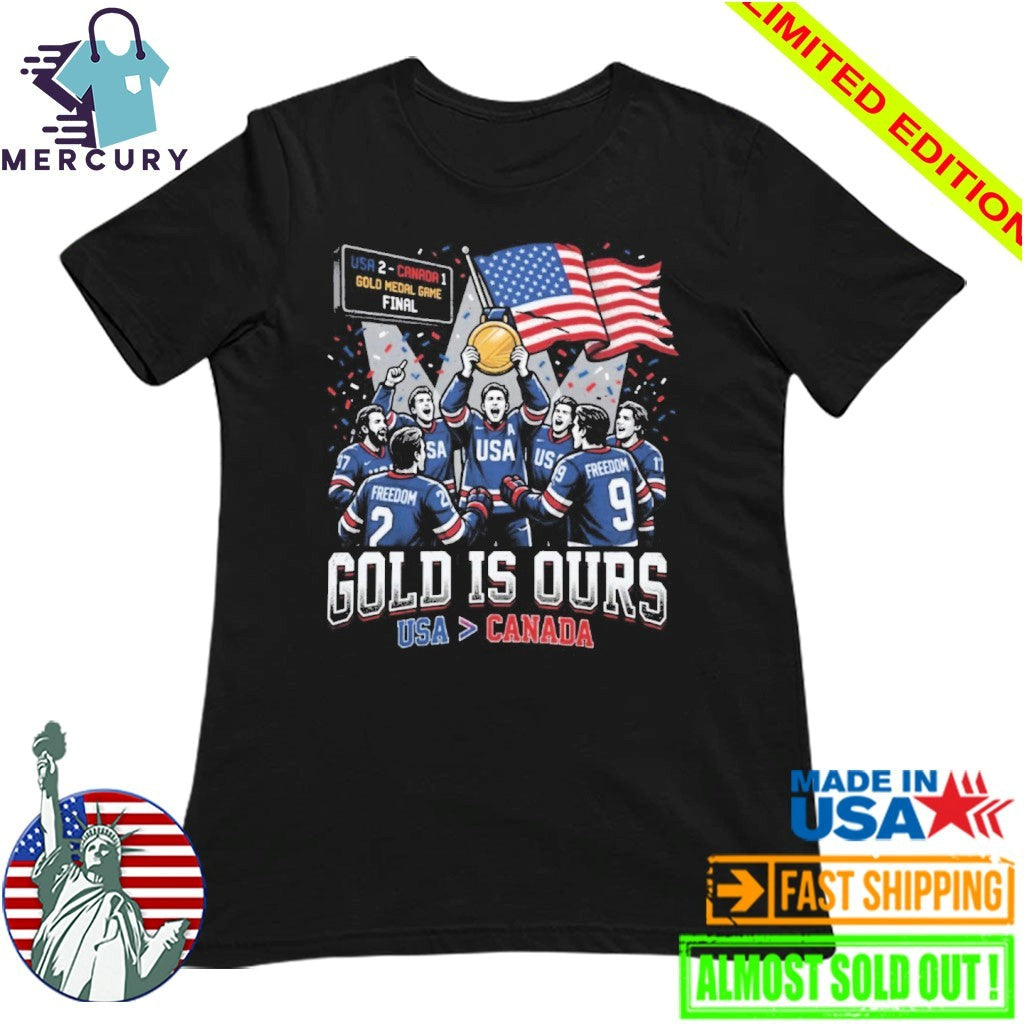 Gold Is Ours Hockey USA Beat Canada Shirt