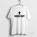 Official Good Boy Arrow Up T-Shirts, Hoodie, Sweatshirt | CoreVibeTees.com