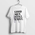 Official Good Men Still Exist T-Shirts, Hoodie, Sweatshirt | CoreVibeTees.com