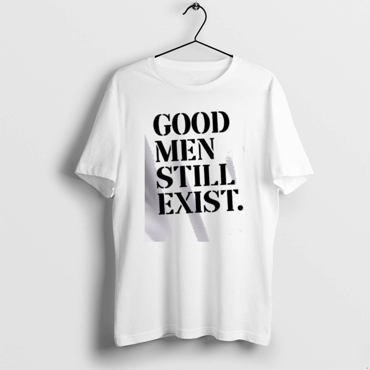Official Good Men Still Exist T-Shirts, Hoodie, Sweatshirt | CoreVibeTees.com