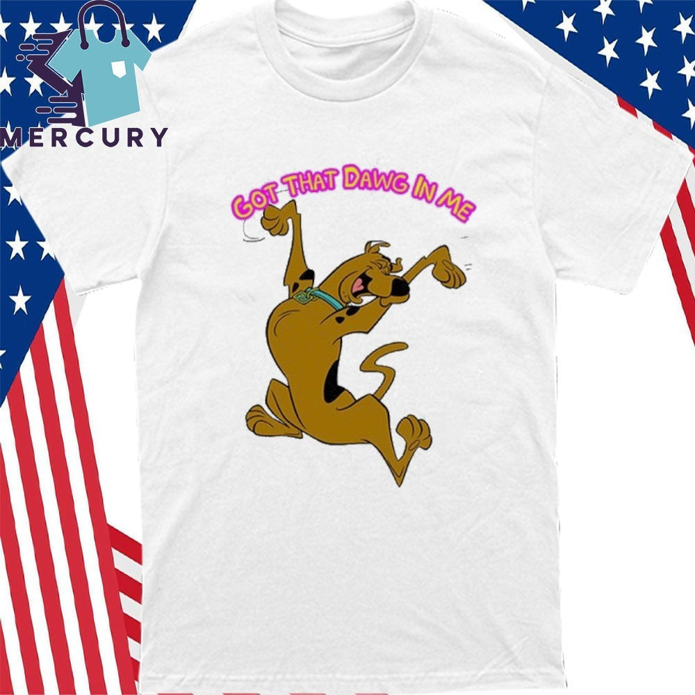 Got That Dawg In Me Scooby Doo Shirt
