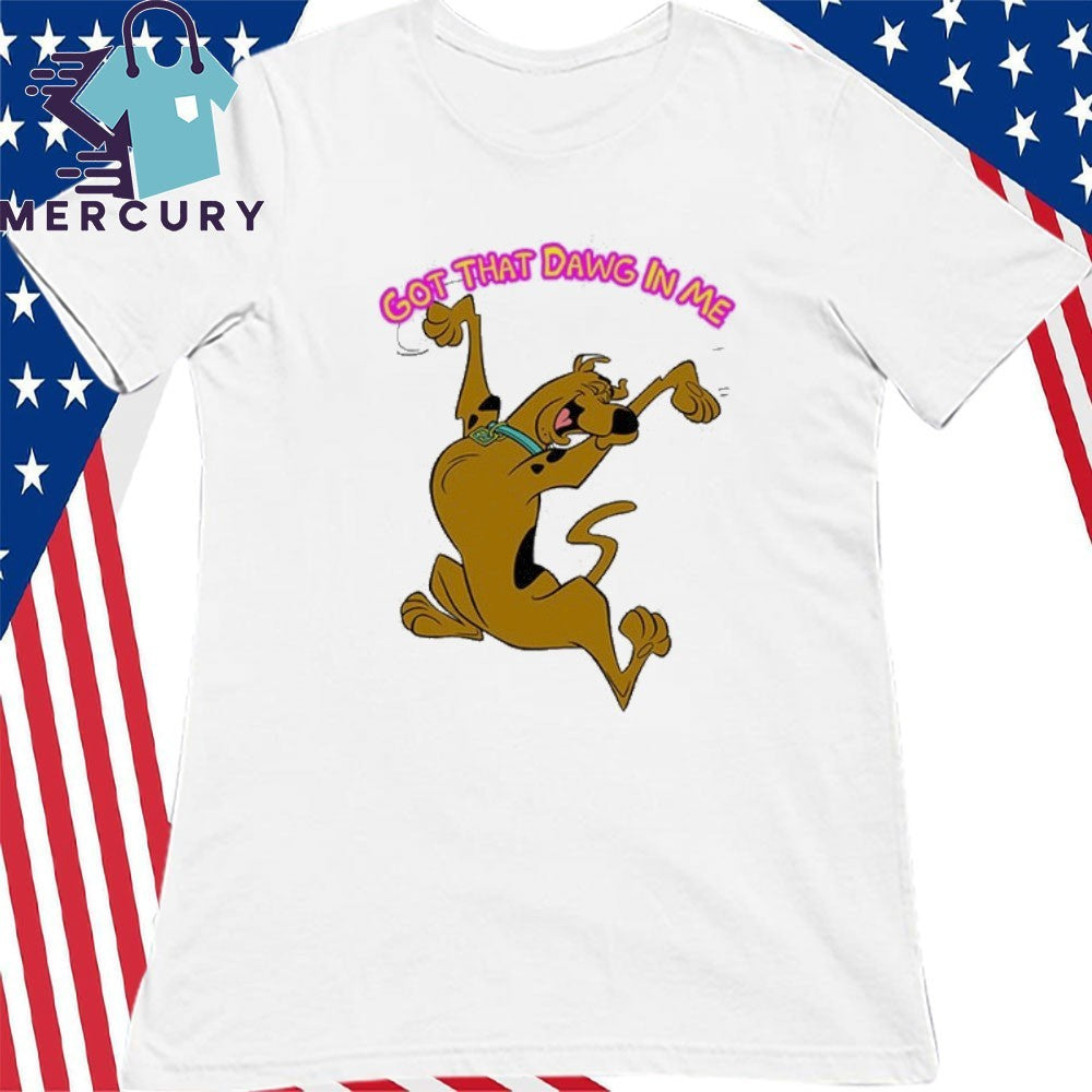 Got That Dawg In Me Scooby Doo Shirt