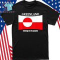 Greenland Flag Belongs To Its People Independence Message Shirt