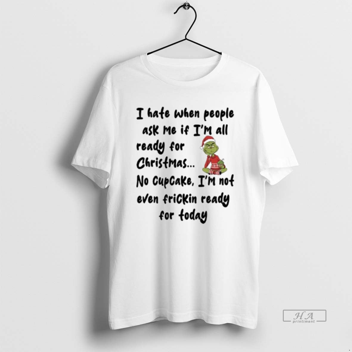 Official Grinch I Hate When People Ask Me If Im All Ready For Christmas No T-Shirts, Hoodie, Sweatshirt | CoreVibeTees.com