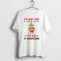 Official Grinch Im Not Fat Im Just So Freakin Sexy It Overflows Christmas T-Shirts, Hoodie, Sweatshirt | CoreVibeTees.com