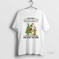 Official Grinch Max Christmas Remember Being Happy Doesnt Mean You Have It All T-Shirts, Hoodie, Sweatshirt