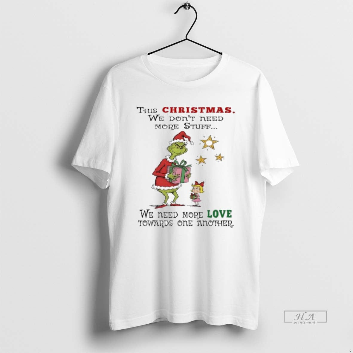 Official Grinch This Christmas We Dont Need More Stuff We Need More Love Towards One T-Shirts, Hoodie, Sweatshirt
