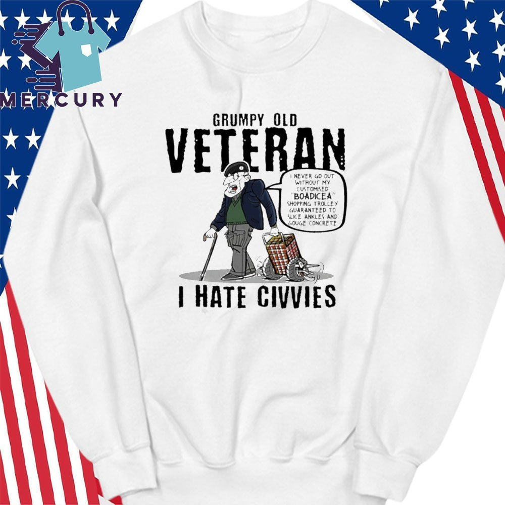 Grumpy Old Veteran I Hate Civvies Shirt