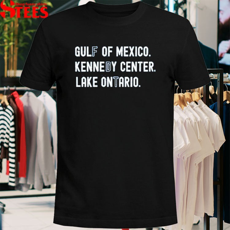 Gulf Of Mexico Kennedy Center Lake Ontario FDT Shirts