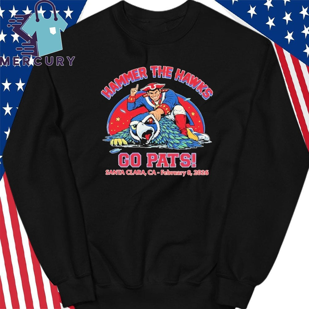 Hammer The Hawks Go Pats Santa Clara CA February 8 2026 Shirt