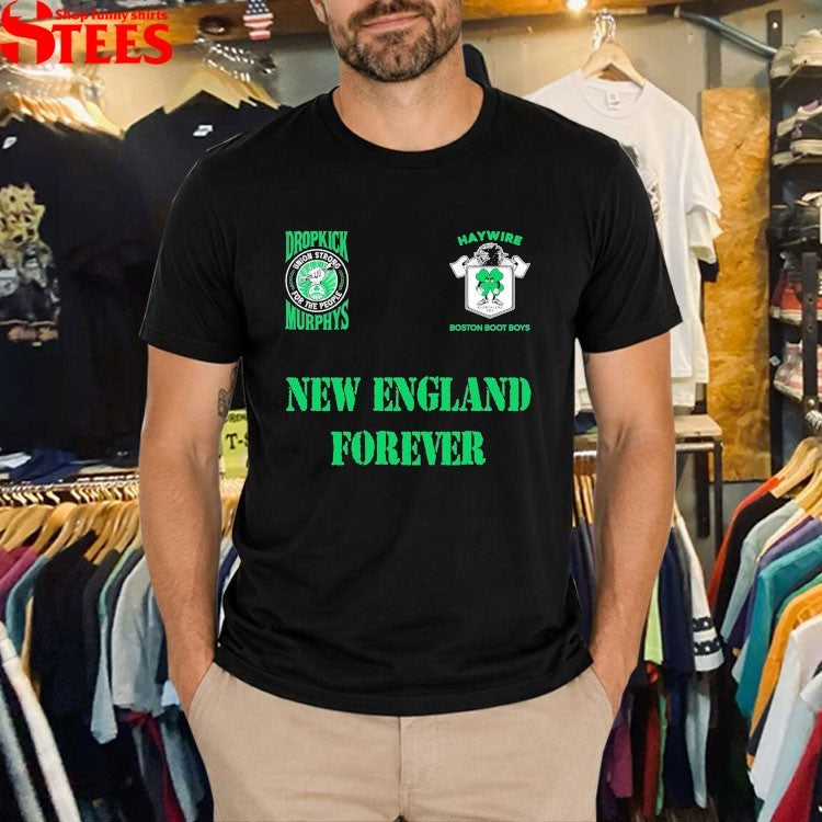 Haywire Boston Boot Boys Dropkick Murphys Union Strong For The People New England Forever T-Shirt
