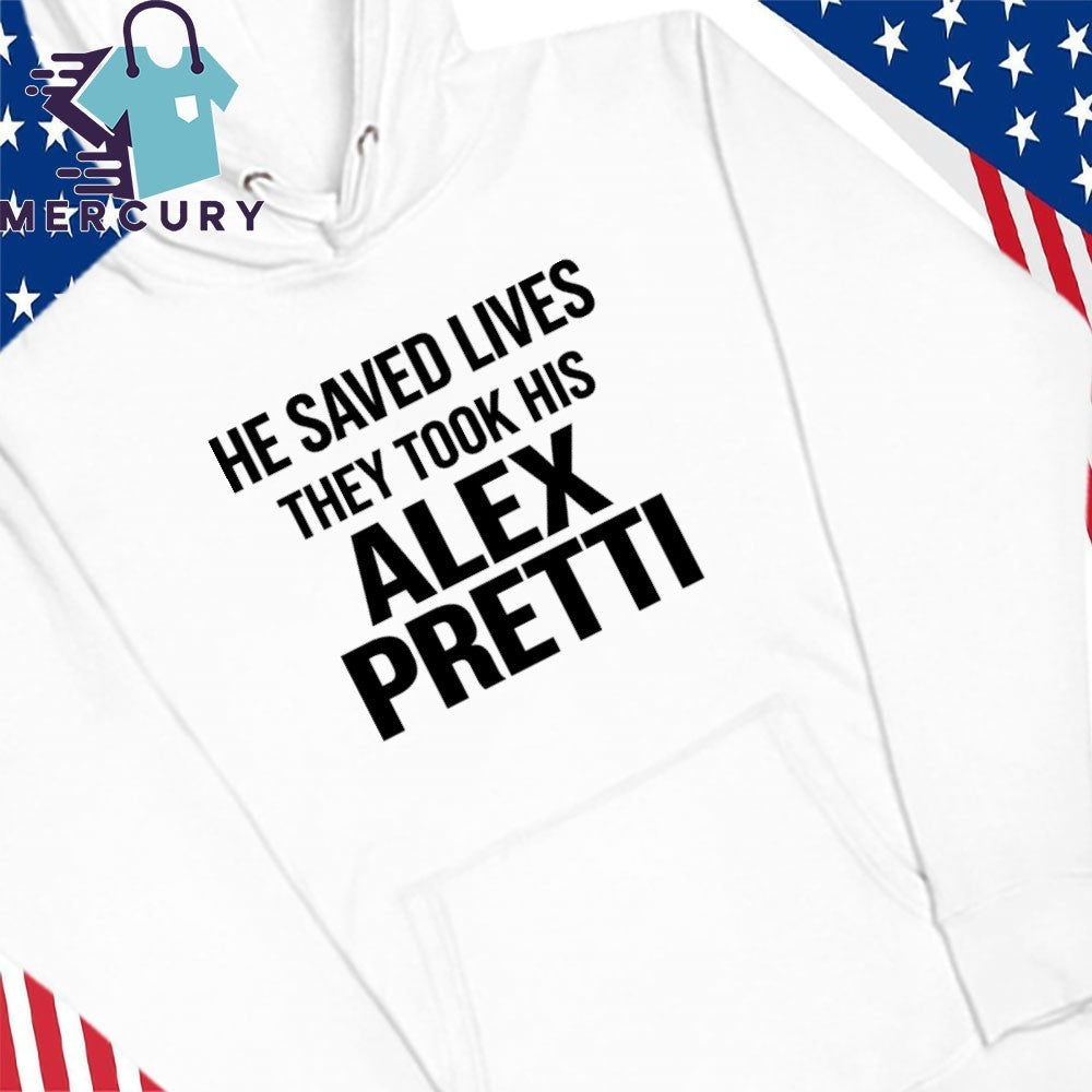 He Saced Lives They Took His Alex Pretti Shirt