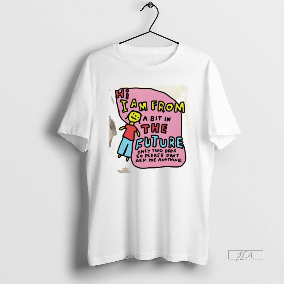 Official Hi I Am From A Bit In The Future Only Two Days So Please T-Shirts, Hoodie, Sweatshirt | CoreVibeTees.com