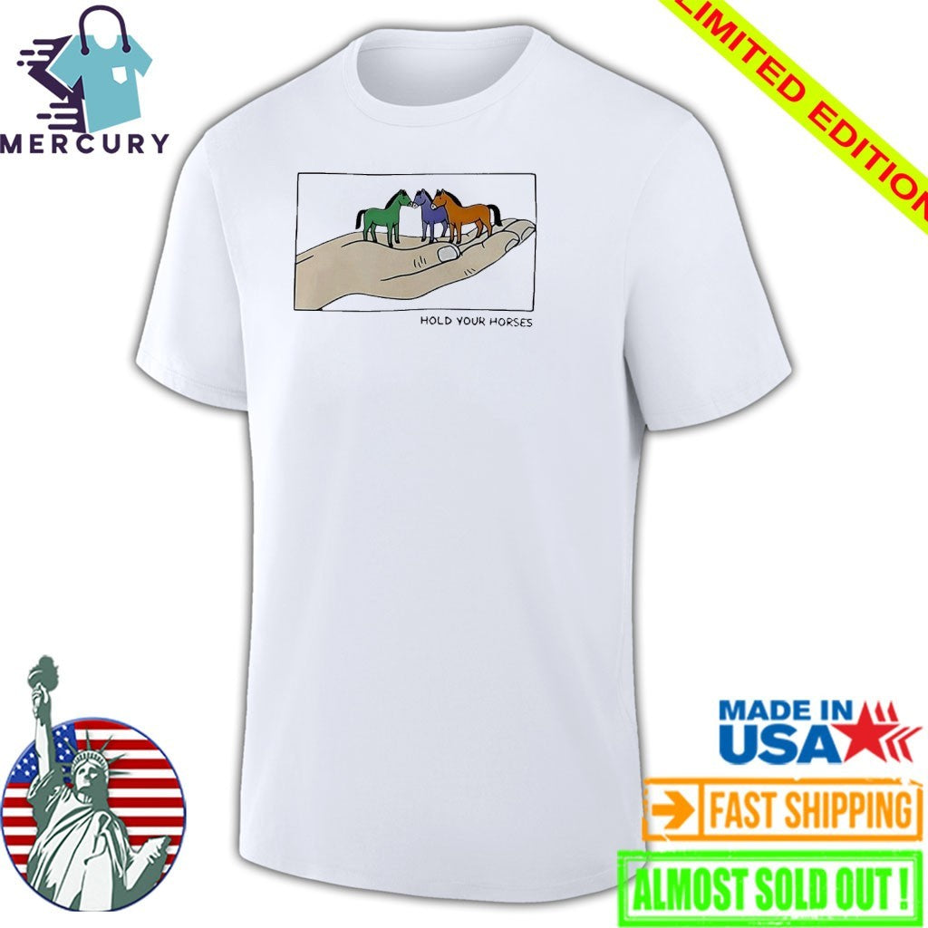 Hold Your Horses 2026 Shirt