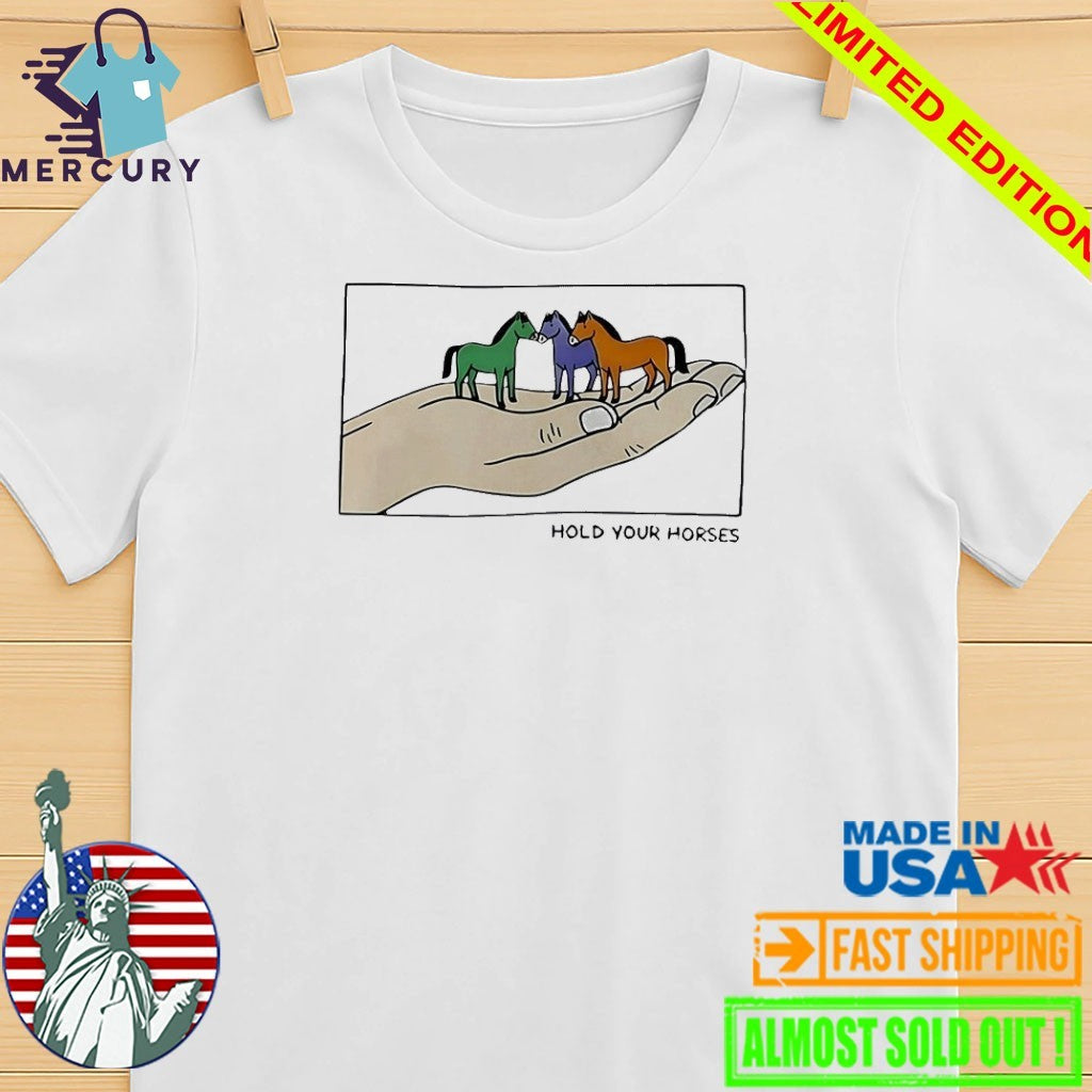 Hold Your Horses 2026 Shirt