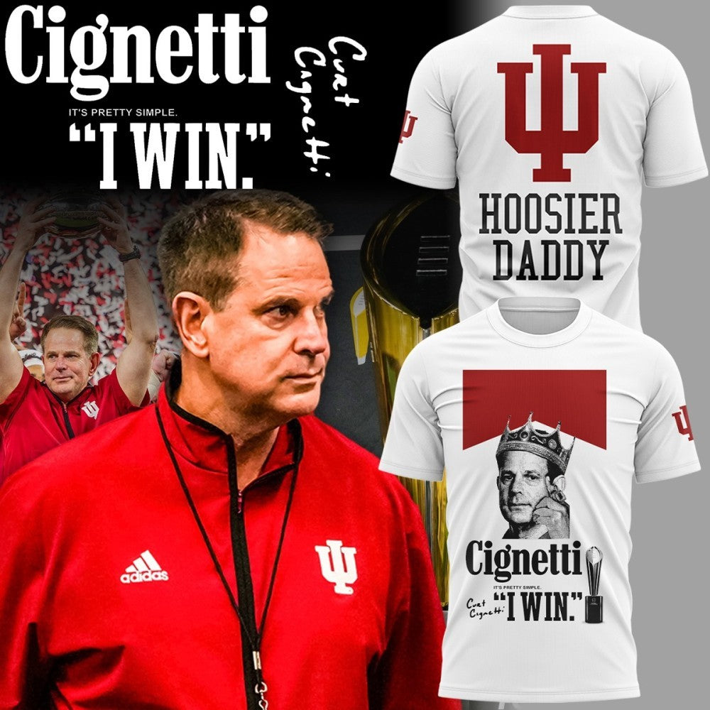 Hoosier Daddy Cignetti I Win Shirt