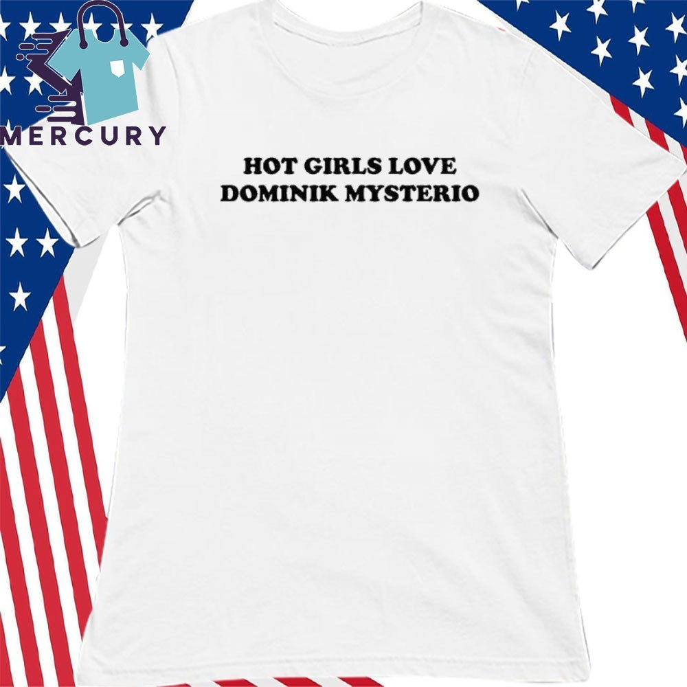 Girls Love Dominik Mysterio Shirt