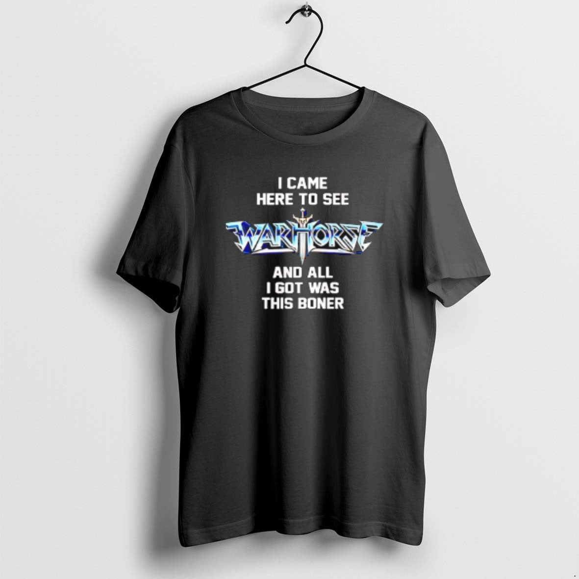 Official I Came Here To See Warhorse And All I Got Was This Boner T-Shirts, Hoodie, Sweatshirt | CoreVibeTees.com