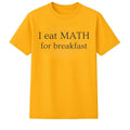 I Eat Maths for Breakfast Shirt